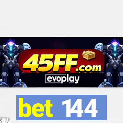 bet 144
